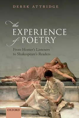 Skúsenosť s poéziou: Od Homérových poslucháčov k Shakespearovým čitateľom - The Experience of Poetry: From Homer's Listeners to Shakespeare's Readers