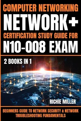 Počítačové siete: Sprievodca pre začiatočníkov: Základy sieťovej bezpečnosti a odstraňovania problémov v sieti - Computer Networking: Beginners Guide to Network Security & Network Troubleshooting Fundamentals