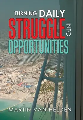 Premena každodenného boja na príležitosť - Turning Daily Struggle into Opportunities