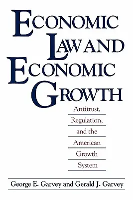 Hospodárske právo a hospodársky rast: Protimonopolné právo, regulácia a americký systém rastu - Economic Law and Economic Growth: Antitrust, Regulation, and the American Growth System