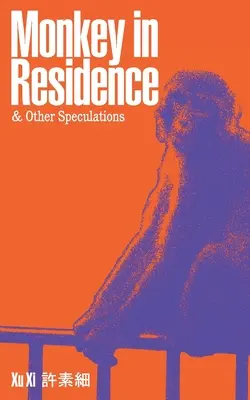 Opica v rezidencii a iné špekulácie - Monkey in Residence & Other Speculations