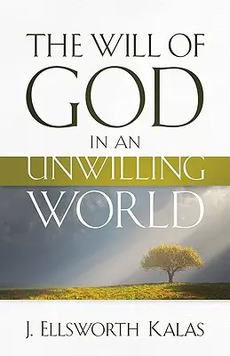 Božia vôľa v neochotnom svete - The Will of God in an Unwilling World