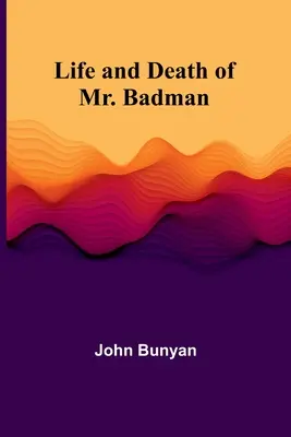 Život a smrť pána Badmana - Life and Death of Mr. Badman