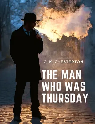 Muž, ktorý bol štvrtok: Záhada, dobrodružstvo a psychologický triler - The Man Who was Thursday: Mystery, Adventure, and Psychological Thriller