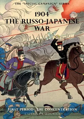 Séria špeciálnych kampaní: 1904 RUSKO-JAPONSKÁ VOJNA: Prvé obdobie - Koncentrácia - The Special Campaign Series: 1904 THE RUSSO-JAPANESE WAR: First period - The Concentration