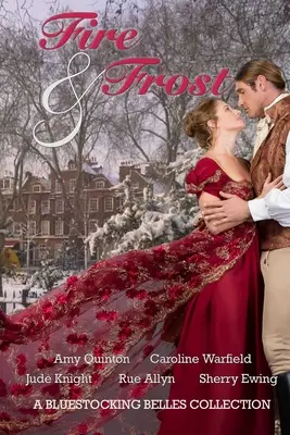 Oheň a mráz: Zbierka Bluestocking Belles - Fire & Frost: A Bluestocking Belles Collection