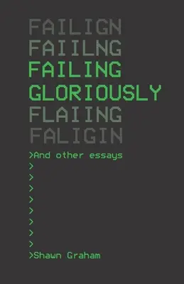 Zlyhávať slávne a iné eseje - Failing Gloriously and Other Essays