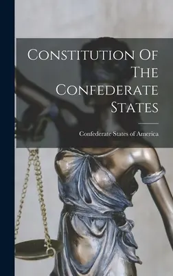 Ústava Konfederovaných štátov - Constitution Of The Confederate States