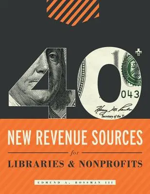 Viac ako 40 nových zdrojov príjmov pre knižnice a neziskové organizácie - 40+ New Revenue Sources for Libraries and Nonprofits