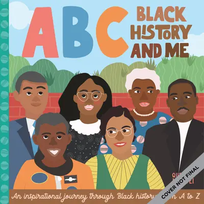 ABC čiernej histórie a ja: Inšpiratívna cesta černošskou históriou od A po Z - ABC Black History and Me: An Inspirational Journey Through Black History, from A to Z