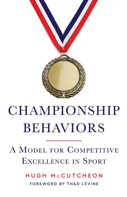 Majstrovské správanie: Chovanie v športe: Model súťaživej dokonalosti v športe - Championship Behaviors: A Model for Competitive Excellence in Sports