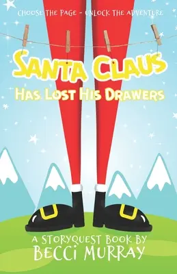 Santa Claus stratil šuplíky: dobrodružstvo StoryQuestu podľa výberu strany - Santa Claus Has Lost His Drawers: a choose the page StoryQuest adventure