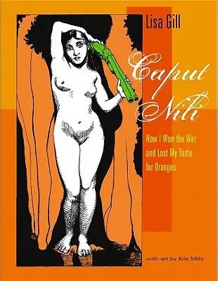 Caput Nili: Ako som vyhral vojnu a stratil chuť na pomaranče - Caput Nili: How I Won the War and Lost My Taste for Oranges