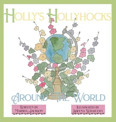 Holíčske holúbky po celom svete - Holly's Hollyhocks Around the World