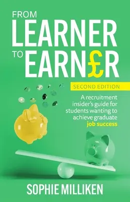 Od učiaceho sa k zarábajúcemu: Sprievodca zasväteným náborom pre študentov, ktorí chcú dosiahnuť úspech na trhu práce pre absolventov - From Learner to Earner: A recruitment insider's guide for students wanting to achieve graduate job success