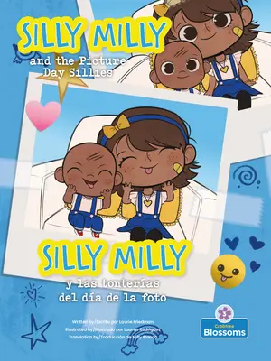 Silly Milly Y Las Tonteras del Da de la Foto (Silly Milly and the Picture Day Sillies) Dvojjazyčne - Silly Milly Y Las Tonteras del Da de la Foto (Silly Milly and the Picture Day Sillies) Bilingual