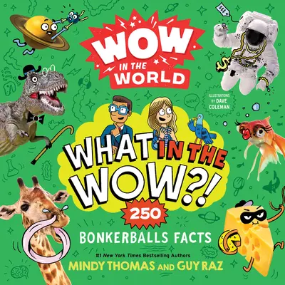Wow vo svete: Čo vo svete Wow?!: 250 faktov o bonkerbaloch - Wow in the World: What in the Wow?!: 250 Bonkerballs Facts