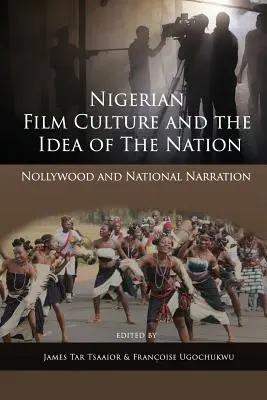 Nigérijská filmová kultúra a idea národa: Nollywood a národné rozprávanie - Nigerian Film Culture and the Idea of the Nation: Nollywood and National Narration
