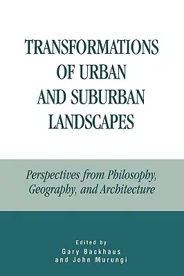 Premeny mestskej a prímestskej krajiny: Perspektívy filozofie, geografie a architektúry. - Transformations of Urban and Suburban Landscapes: Perspectives from Philosophy, Geography, and Architecture