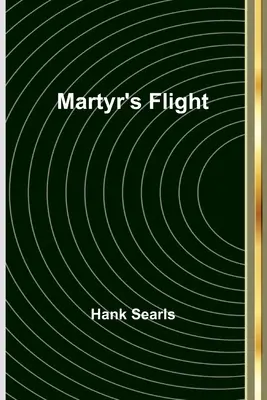Mučeníkov útek - Martyr's Flight