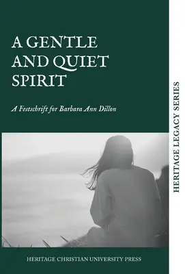 Tichý a jemný duch: Ann Dillonovej. - A Quiet and Gentle Spirit: A Festschrift for Barbara Ann Dillon