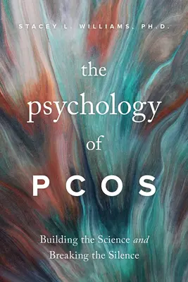 Psychológia Pcos: Pcos: budovanie vedy a prelomenie mlčania - The Psychology of Pcos: Building the Science and Breaking the Silence