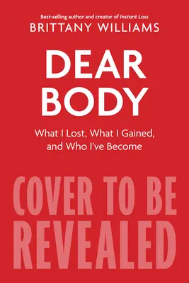 Drahé telo: Čo som stratila, čo som získala a čo som sa naučila na tejto ceste - Dear Body: What I Lost, What I Gained, and What I Learned Along the Way