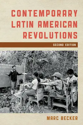 Súčasné latinskoamerické revolúcie, druhé vydanie - Contemporary Latin American Revolutions, Second Edition