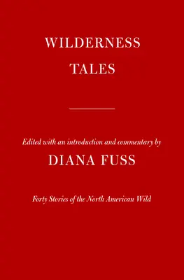 Príbehy z divočiny: Štyridsať príbehov zo severoamerickej divočiny - Wilderness Tales: Forty Stories of the North American Wild