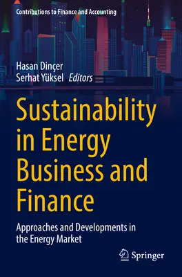 Udržateľnosť v podnikaní a financiách v oblasti energetiky: Prístupy a vývoj na trhu s energiou - Sustainability in Energy Business and Finance: Approaches and Developments in the Energy Market