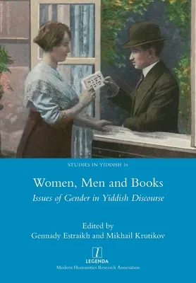 Ženy, muži a knihy: Rodové otázky v diskurze v jazyku jidiš - Women, Men and Books: Issues of Gender in Yiddish Discourse