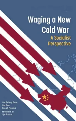 Nová studená vojna vo Washingtone: socialistická perspektíva - Washington's New Cold War: A Socialist Perspective