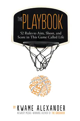 The Playbook: 52 pravidiel, ako mieriť, strieľať a skórovať v hre zvanej život - The Playbook: 52 Rules to Aim, Shoot, and Score in This Game Called Life
