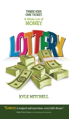 Lotéria: Tri deti. Jeden lístok a kopa peňazí - Lottery: Three Kids. One Ticket. a Whole Lot of Money