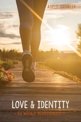 Láska a identita: 52 týždenných pobožností - Love and Identity: 52 Weekly Devotionals