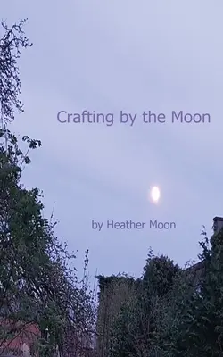 Remeslo podľa Mesiaca - Crafting by the Moon