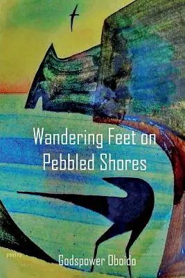 Bludné nohy na kamienkových brehoch - Wandering Feet on Pebbled Shores