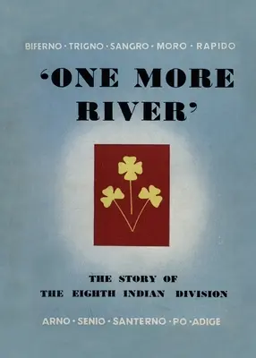 Ešte jedna rieka: Príbeh 8. indiánskej divízie - One More River: The Story of the 8th Indian Division