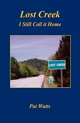 Stratený potok - Stále ho volám domovom - Lost Creek - I Still Call It Home