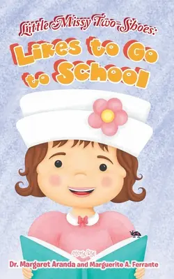 Little Missy Two-Shoes: Rád chodí do školy - Little Missy Two-Shoes: Likes to go to School