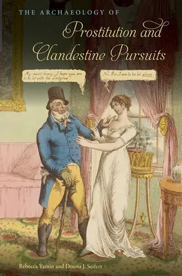 Archeológia prostitúcie a tajné prenasledovanie - The Archaeology of Prostitution and Clandestine Pursuits
