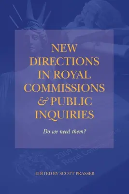 Nové smery v kráľovských komisiách a verejných vyšetrovaniach - New Directions in Royal Commissions & Public Inquiries