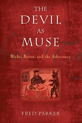 Diabol ako múza: Blake, Byron a protivník - The Devil as Muse: Blake, Byron, and the Adversary