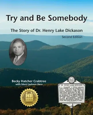 Skúste a buďte niekým: Henryho Lakea Dickasona. - Try and Be Somebody: The Story of Dr. Henry Lake Dickason