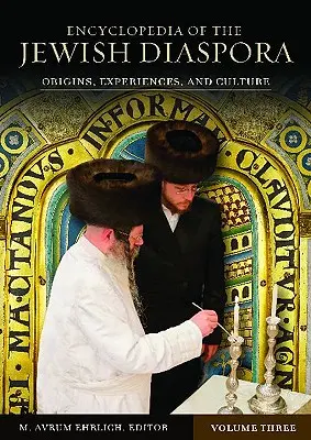 Encyklopédia židovskej diaspóry [3 zväzky]: Pôvod, skúsenosti a kultúra - Encyclopedia of the Jewish Diaspora [3 Volumes]: Origins, Experiences, and Culture