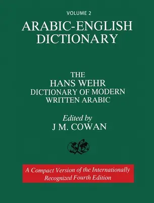 Druhý diel: Arabsko-anglický slovník: Hans Wehr Dictionary of Modern Written Arabic. Štvrté vydanie. - Volume 2: Arabic-English Dictionary: The Hans Wehr Dictionary of Modern Written Arabic. Fourth Edition.
