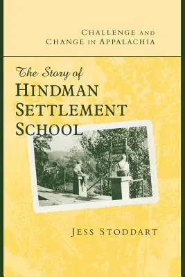 Výzva a zmena v Apalači: Príbeh školy Hindman Settlement - Challenge and Change in Appalachia: The Story of Hindman Settlement School