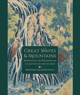 Veľké vlny a hory: Perspektívy a objavy v zbierke japonského umenia - Great Waves and Mountains: Perspectives and Discoveries in Collecting the Arts of Japan
