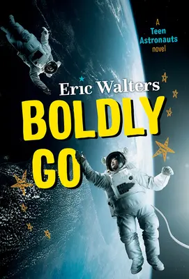 Odvážne ísť: Teen astronauti #2 - Boldly Go: Teen Astronauts #2