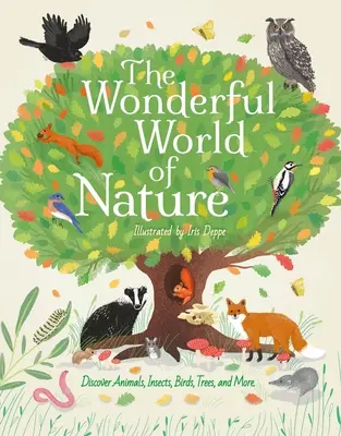 Úžasný svet prírody: Objavte zvieratá, hmyz, vtáky, stromy a ďalšie zaujímavosti: úžasná príroda a príroda - The Wonderful World of Nature: Discover Animals, Insects, Birds, Trees, and More